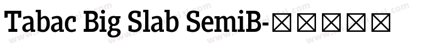Tabac Big Slab SemiB字体转换